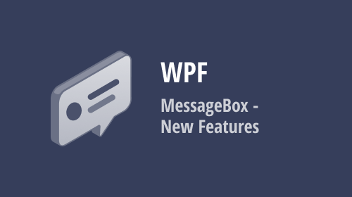 WPF MessageBox — Text Selection, Button Images, Closing Timer (v22.2)